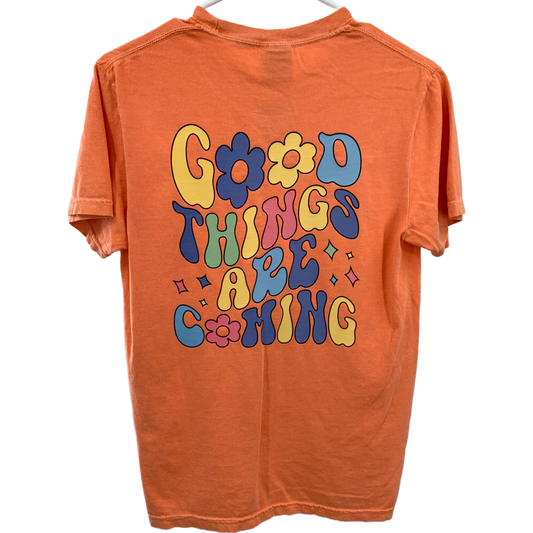 Good things are coming t-shirt